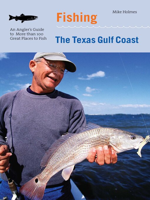 Title details for Fishing the Texas Gulf Coast by Mike Holmes - Available